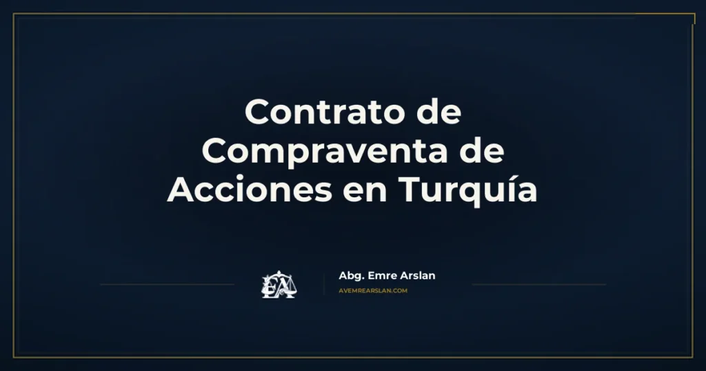 Contrato de Compraventa de Acciones en Turquía