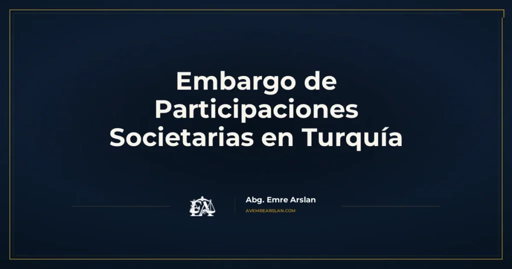 Embargo de Participaciones Societarias en Turquía
