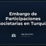 Embargo de Participaciones Societarias en Turquía